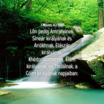 Picture 04 - 1 Mózes 14:1 KAR - Lõn pedig Amrafelnek, Sineár királyának és - Bible Verse Picture