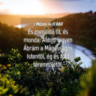 Picture 04 - 1 Mózes 14:19 KAR - És megáldá õt, és monda: Áldott legyen - Bible Verse Picture