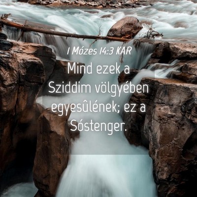 Picture 04 - 1 Mózes 14:3 KAR - Mind ezek a Sziddim völgyében egyesûlének; ez - Bible Verse Picture