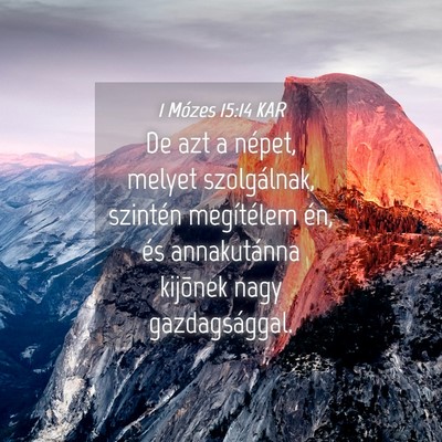 Picture 04 - 1 Mózes 15:14 KAR - De azt a népet, melyet szolgálnak, szintén - Bible Verse Picture