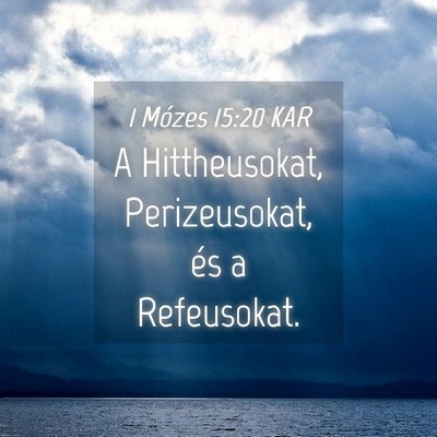 Picture 04 - 1 Mózes 15:20 KAR - A Hittheusokat, Perizeusokat, és a - Bible Verse Picture