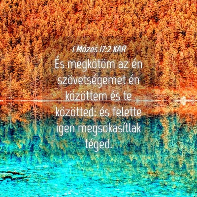 Picture 04 - 1 Mózes 17:2 KAR - És megkötöm az én szövetségemet én - Bible Verse Picture