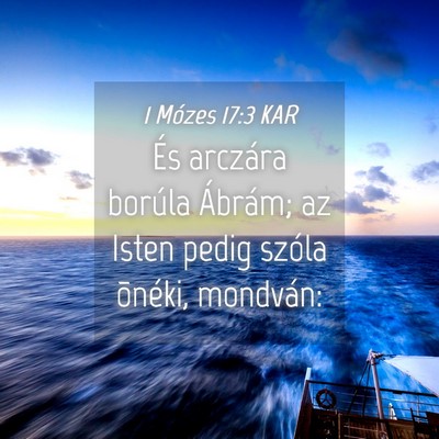 Picture 04 - 1 Mózes 17:3 KAR - És arczára borúla Ábrám; az Isten pedig - Bible Verse Picture