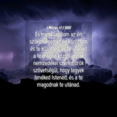 Picture 04 - 1 Mózes 17:7 KAR - És megállapítom az én szövetségemet én - Bible Verse Picture