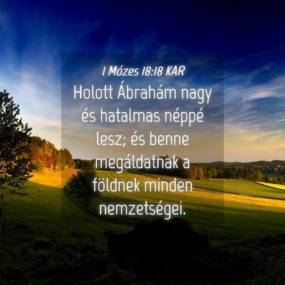 Picture 04 - 1 Mózes 18:18 KAR - Holott Ábrahám nagy és hatalmas néppé lesz; - Bible Verse Picture