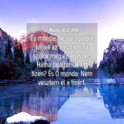 Picture 04 - 1 Mózes 18:32 KAR - És monda: Ne haragudjék kérlek az én Uram ha - Bible Verse Picture