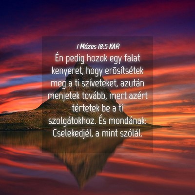 Picture 04 - 1 Mózes 18:5 KAR - Én pedig hozok egy falat kenyeret, hogy - Bible Verse Picture