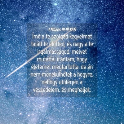 Picture 04 - 1 Mózes 19:19 KAR - Ímé a te szolgád kegyelmet talált te - Bible Verse Picture
