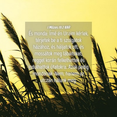 Picture 04 - 1 Mózes 19:2 KAR - És monda: Ímé én Uraim kérlek, térjetek be - Bible Verse Picture