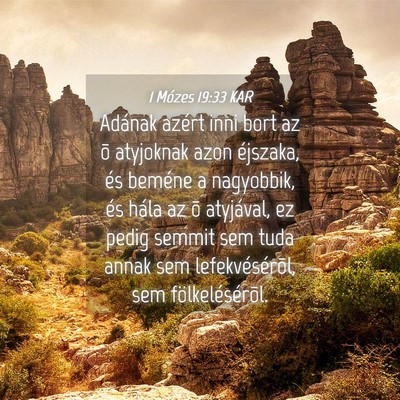 Picture 04 - 1 Mózes 19:33 KAR - Adának azért inni bort az õ atyjoknak azon - Bible Verse Picture