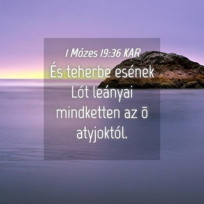 Picture 04 - 1 Mózes 19:36 KAR - És teherbe esének Lót leányai mindketten az - Bible Verse Picture