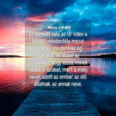 Picture 04 - 1 Mózes 2:19 KAR - És formált vala az Úr Isten a földbõl - Bible Verse Picture