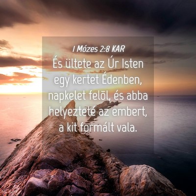 Picture 04 - 1 Mózes 2:8 KAR - És ültete az Úr Isten egy kertet Édenben, - Bible Verse Picture