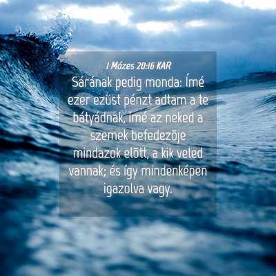 Picture 04 - 1 Mózes 20:16 KAR - Sárának pedig monda: Ímé ezer ezüst pénzt - Bible Verse Picture