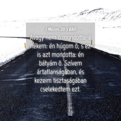Picture 04 - 1 Mózes 20:5 KAR - Avagy nem õ mondotta-é nékem: én húgom õ; s - Bible Verse Picture