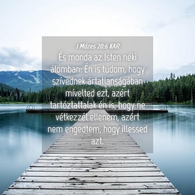 Picture 04 - 1 Mózes 20:6 KAR - És monda az Isten néki álomban: Én is tudom, - Bible Verse Picture