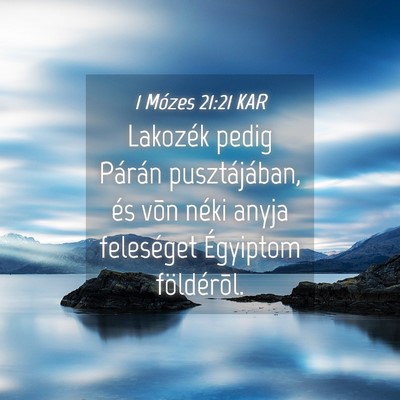 Picture 04 - 1 Mózes 21:21 KAR - Lakozék pedig Párán pusztájában, és võn - Bible Verse Picture