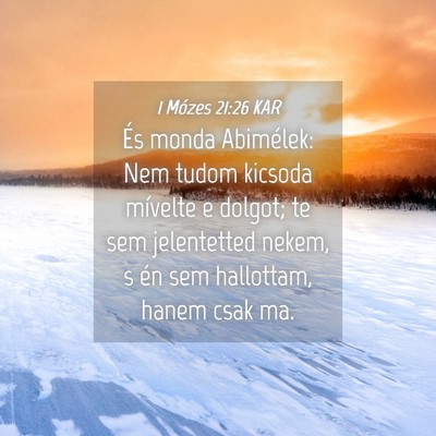 Picture 04 - 1 Mózes 21:26 KAR - És monda Abimélek: Nem tudom kicsoda mívelte e - Bible Verse Picture