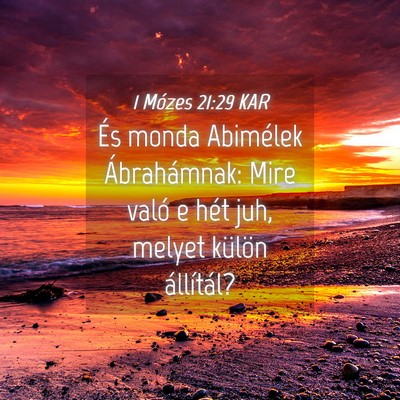 Picture 04 - 1 Mózes 21:29 KAR - És monda Abimélek Ábrahámnak: Mire való e - Bible Verse Picture