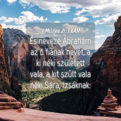 Picture 04 - 1 Mózes 21:3 KAR - És nevezé Ábrahám az õ fiának nevét, a ki - Bible Verse Picture