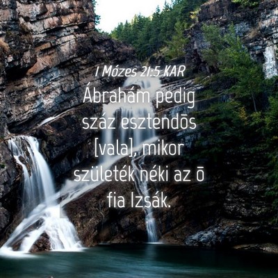 Picture 04 - 1 Mózes 21:5 KAR - Ábrahám pedig száz esztendõs [vala], mikor - Bible Verse Picture
