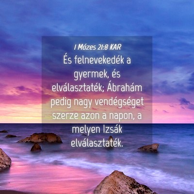 Picture 04 - 1 Mózes 21:8 KAR - És felnevekedék a gyermek, és elválasztaték; - Bible Verse Picture