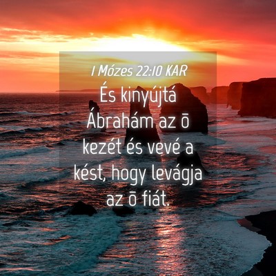 Picture 04 - 1 Mózes 22:10 KAR - És kinyújtá Ábrahám az õ kezét és vevé a - Bible Verse Picture