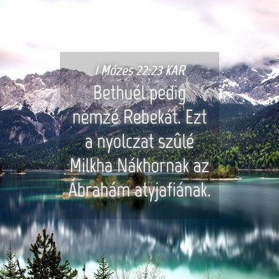 Picture 04 - 1 Mózes 22:23 KAR - Bethuél pedig nemzé Rebekát. Ezt a nyolczat - Bible Verse Picture