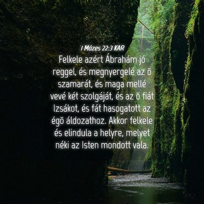 Picture 04 - 1 Mózes 22:3 KAR - Felkele azért Ábrahám jó reggel, és - Bible Verse Picture