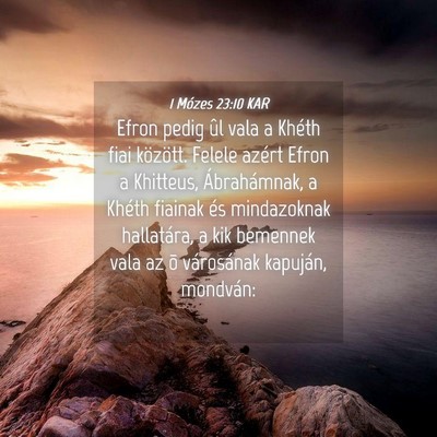 Picture 04 - 1 Mózes 23:10 KAR - Efron pedig ûl vala a Khéth fiai között. - Bible Verse Picture
