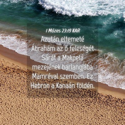 Picture 04 - 1 Mózes 23:19 KAR - Azután eltemeté Ábrahám az õ feleségét - Bible Verse Picture