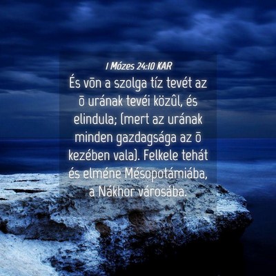 Picture 04 - 1 Mózes 24:10 KAR - És võn a szolga tíz tevét az õ urának - Bible Verse Picture