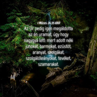 Picture 04 - 1 Mózes 24:35 KAR - Az Úr pedig igen megáldotta az én uramat, úgy - Bible Verse Picture