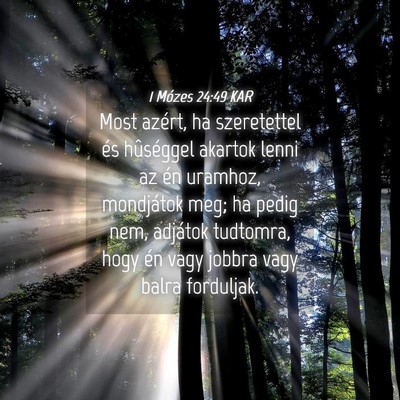 Picture 04 - 1 Mózes 24:49 KAR - Most azért, ha szeretettel és hûséggel - Bible Verse Picture