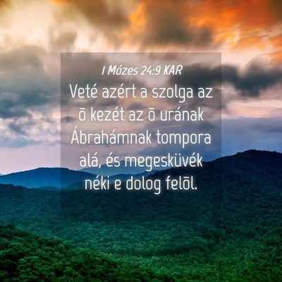 Picture 04 - 1 Mózes 24:9 KAR - Veté azért a szolga az õ kezét az õ urának - Bible Verse Picture