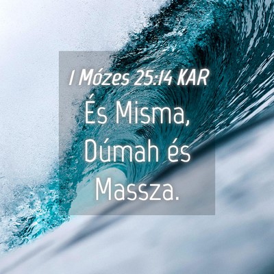 Picture 04 - 1 Mózes 25:14 KAR - És Misma, Dúmah és - Bible Verse Picture