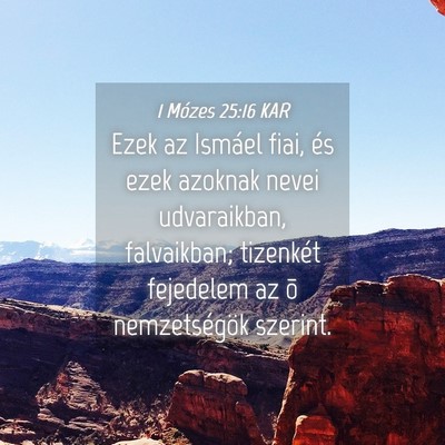 Picture 04 - 1 Mózes 25:16 KAR - Ezek az Ismáel fiai, és ezek azoknak nevei - Bible Verse Picture