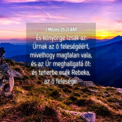 Picture 04 - 1 Mózes 25:21 KAR - És könyörge Izsák az Úrnak az õ - Bible Verse Picture