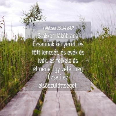 Picture 04 - 1 Mózes 25:34 KAR - S akkor Jákób ada Ézsaúnak kenyeret, és - Bible Verse Picture