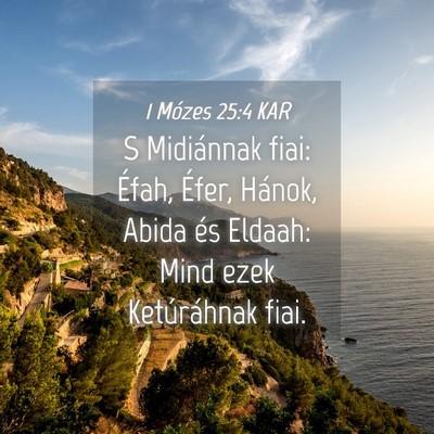 Picture 04 - 1 Mózes 25:4 KAR - S Midiánnak fiai: Éfah, Éfer, Hánok, Abida - Bible Verse Picture