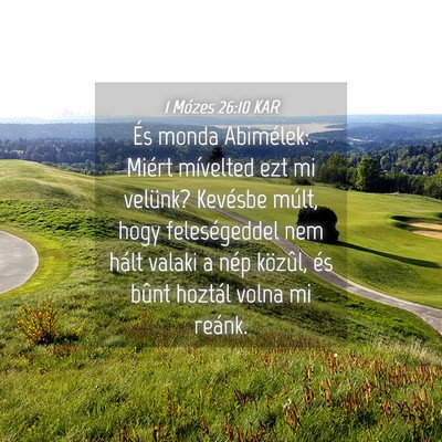 Picture 04 - 1 Mózes 26:10 KAR - És monda Abimélek: Miért mívelted ezt mi - Bible Verse Picture