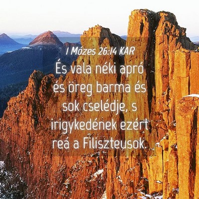 Picture 04 - 1 Mózes 26:14 KAR - És vala néki apró és öreg barma és sok - Bible Verse Picture