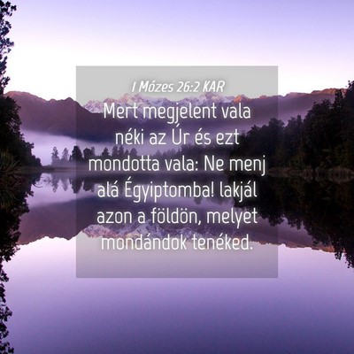 Picture 04 - 1 Mózes 26:2 KAR - Mert megjelent vala néki az Úr és ezt mondotta - Bible Verse Picture