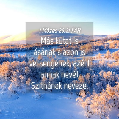 Picture 04 - 1 Mózes 26:21 KAR - Más kútat is ásának s azon is versengének, - Bible Verse Picture