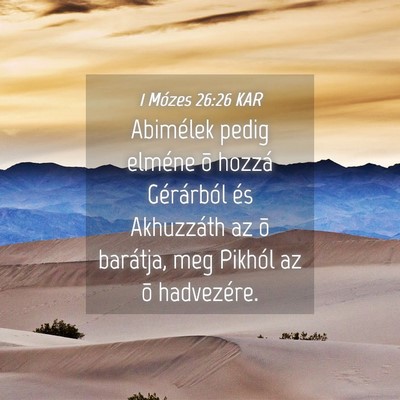 Picture 04 - 1 Mózes 26:26 KAR - Abimélek pedig elméne õ hozzá Gérárból és - Bible Verse Picture