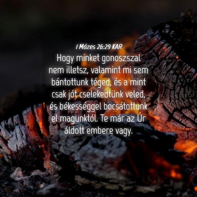 Picture 04 - 1 Mózes 26:29 KAR - Hogy minket gonoszszal nem illetsz, valamint mi - Bible Verse Picture