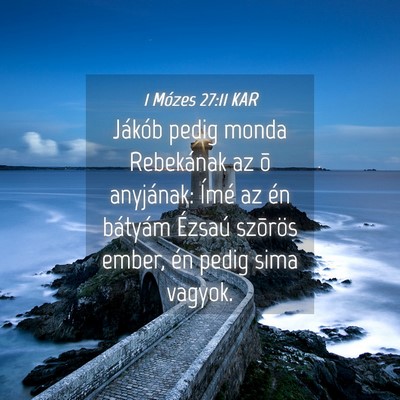 Picture 04 - 1 Mózes 27:11 KAR - Jákób pedig monda Rebekának az õ anyjának: - Bible Verse Picture