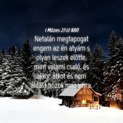 Picture 04 - 1 Mózes 27:12 KAR - Netalán megtapogat engem az én atyám s olyan - Bible Verse Picture