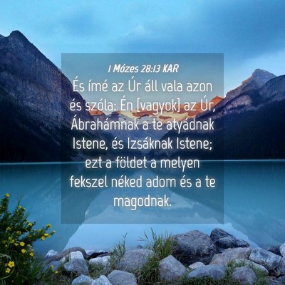 Picture 04 - 1 Mózes 28:13 KAR - És ímé az Úr áll vala azon és szóla: Én - Bible Verse Picture