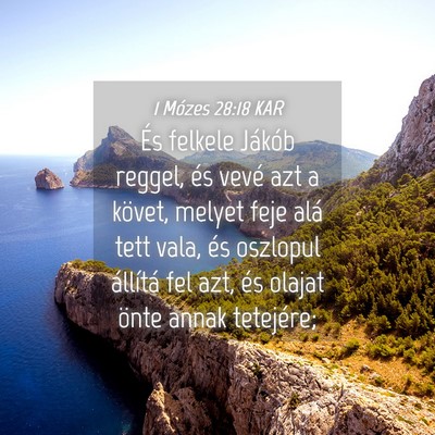 Picture 04 - 1 Mózes 28:18 KAR - És felkele Jákób reggel, és vevé azt a - Bible Verse Picture